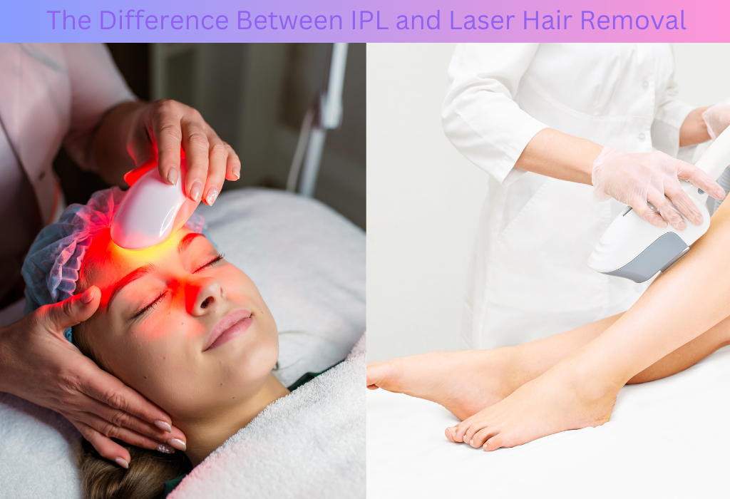 The Difference Between IPL and Laser Hair Removal