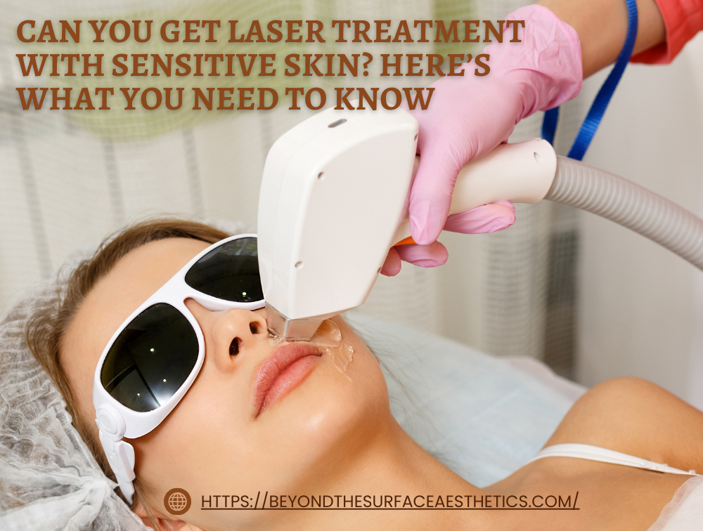 Laser Treatment with Sensitive Skin